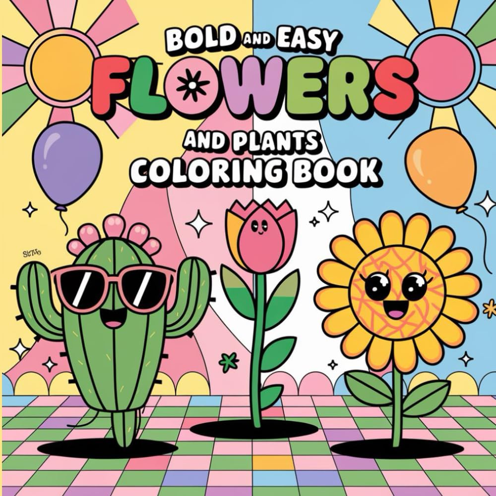 Kids Plants & Flowers Coloring Book – Big and Simple Designs: Big, Bold, Easy Coloring Pages for Toddlers and Preschoolers
