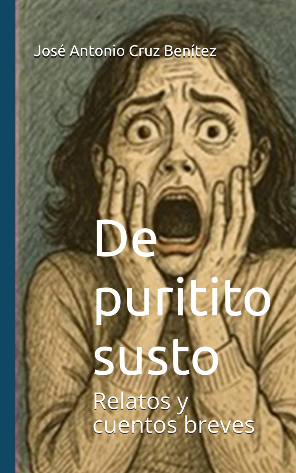De puritito susto: Relatos y cuentos breves