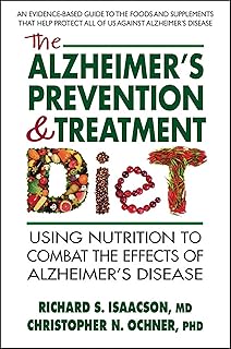 The Alzheimers Prevention & Treatment Diet: Using Nutrition to Combat the Effects of Alzheimers Disease