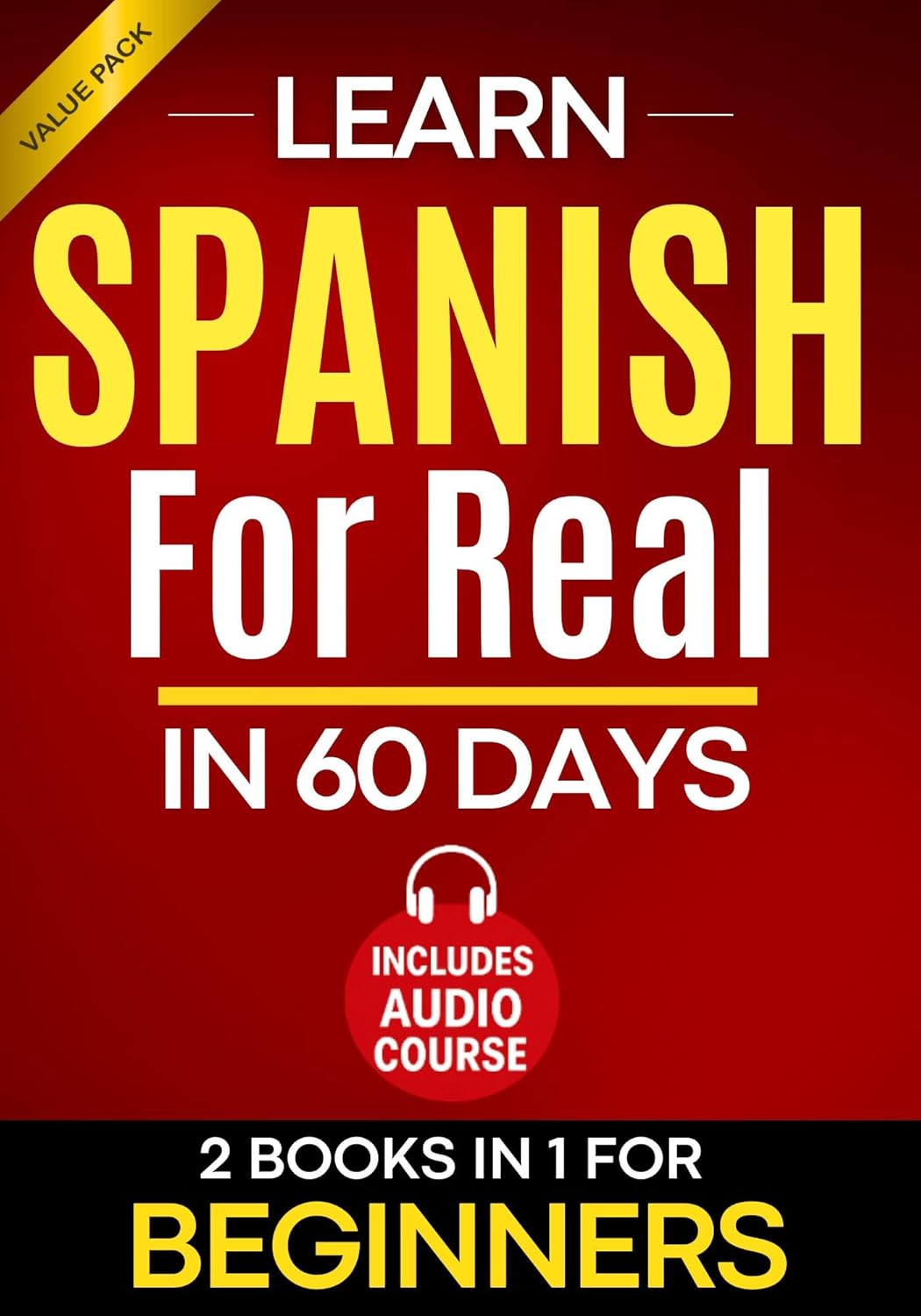 Learn Spanish for Real in 60 Days: A Complete Spanish Step-by-Step Workbook for Adult Beginners with Real-Life Exercises to Speak with Confidence      Kindle Edition