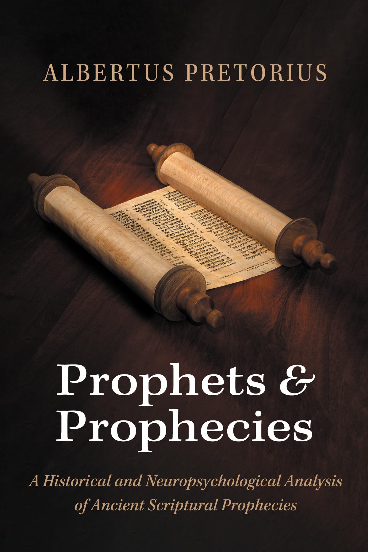 Prophets and Prophecies: A Historical and Neuropsychological Analysis of Ancient Scriptural Prophecies
