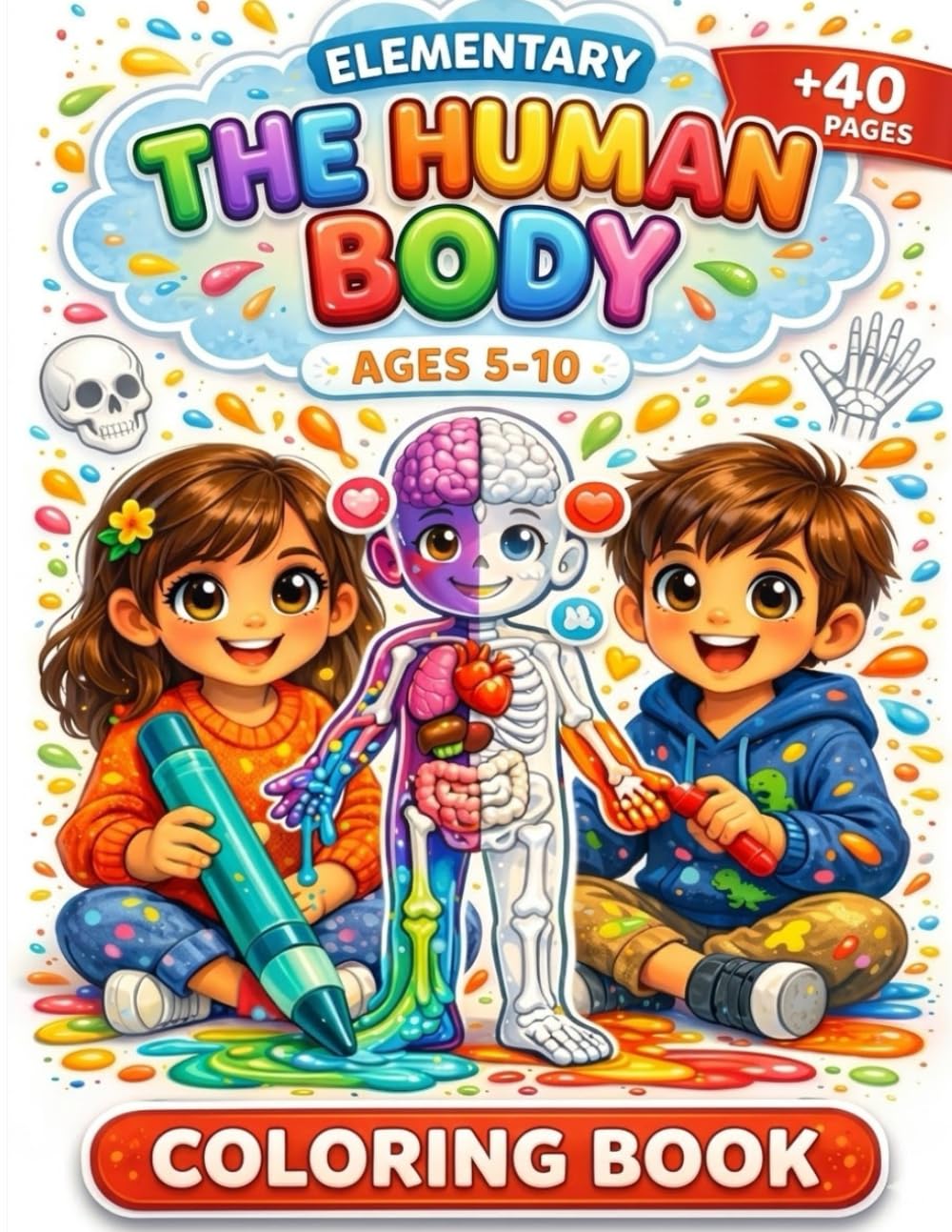 Human Body Coloring Book for Kids Ages 5–10: Fun Anatomy Coloring Book for Kids | Learn the Human Body, Bones, Muscles and Organs | Educational Science Activity Book