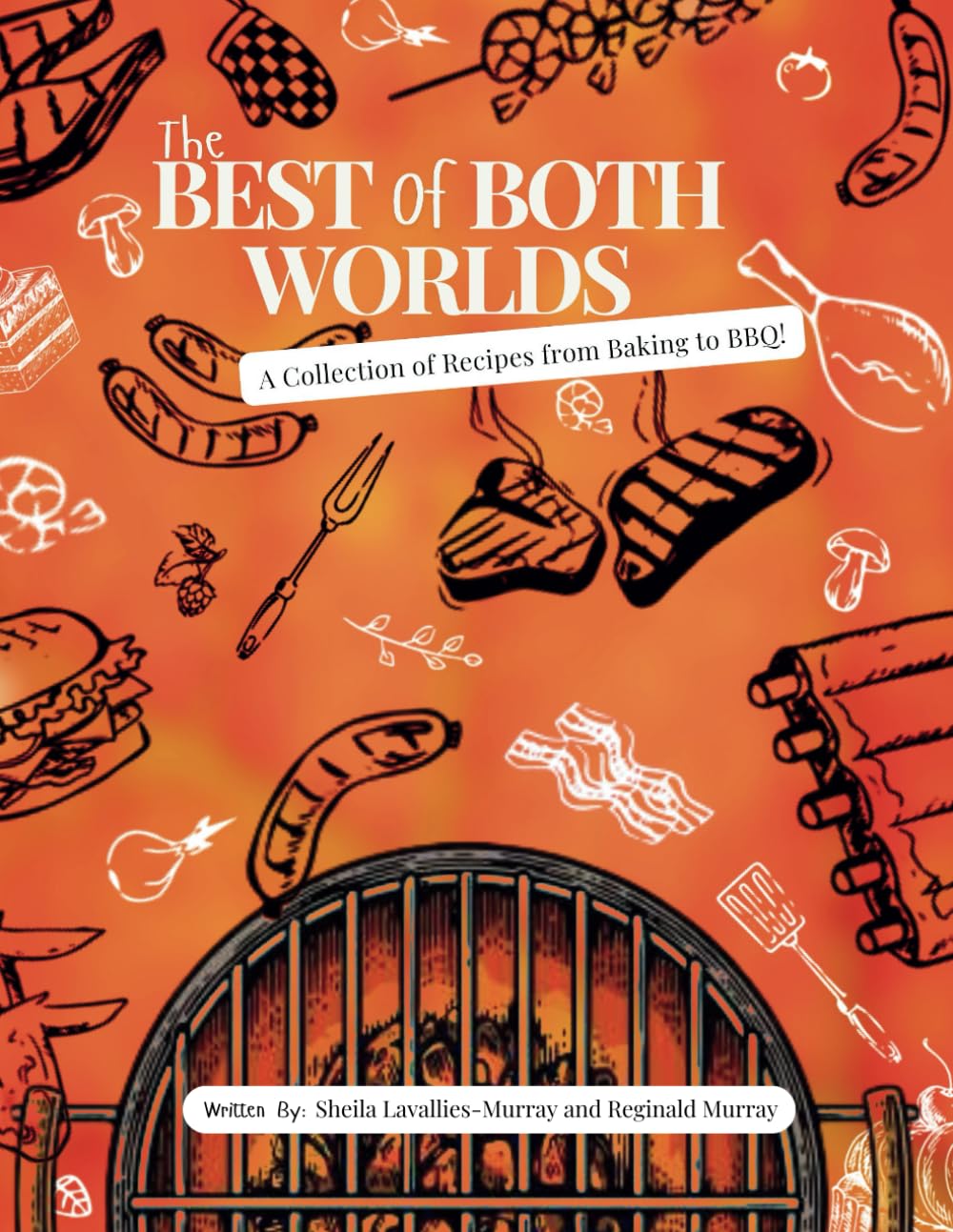 The Best of Both Worlds - A Collection of Recipes from Baking to BBQ!: Celebrating Our Birthdays Together!      Paperback – Large Print, November 14, 2024