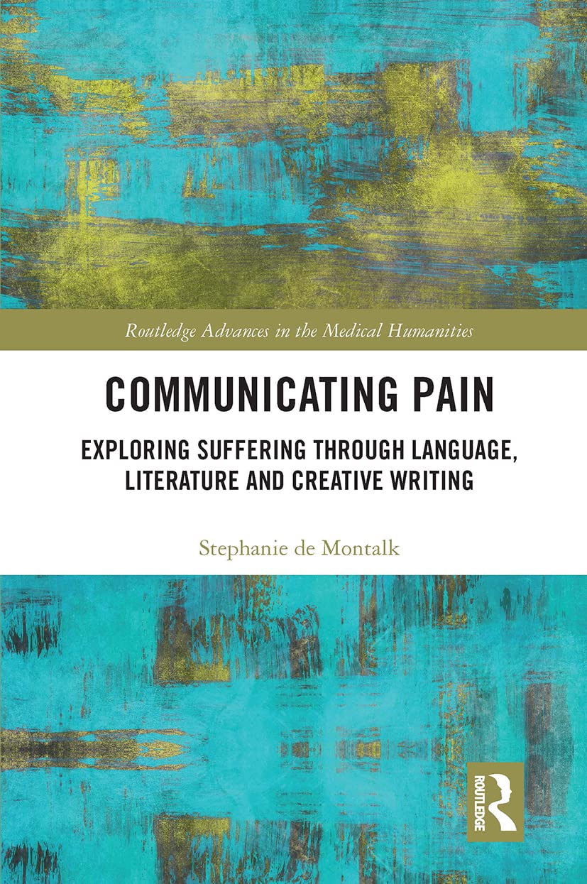 Communicating Pain (Routledge Advances in the Medical Humanities)
