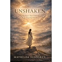 UNSHAKEN Finding Peace That Endures in an Unsettled World