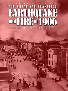 Disaster by the Bay: The Great San Francisco Earthquake and Fire of 1906