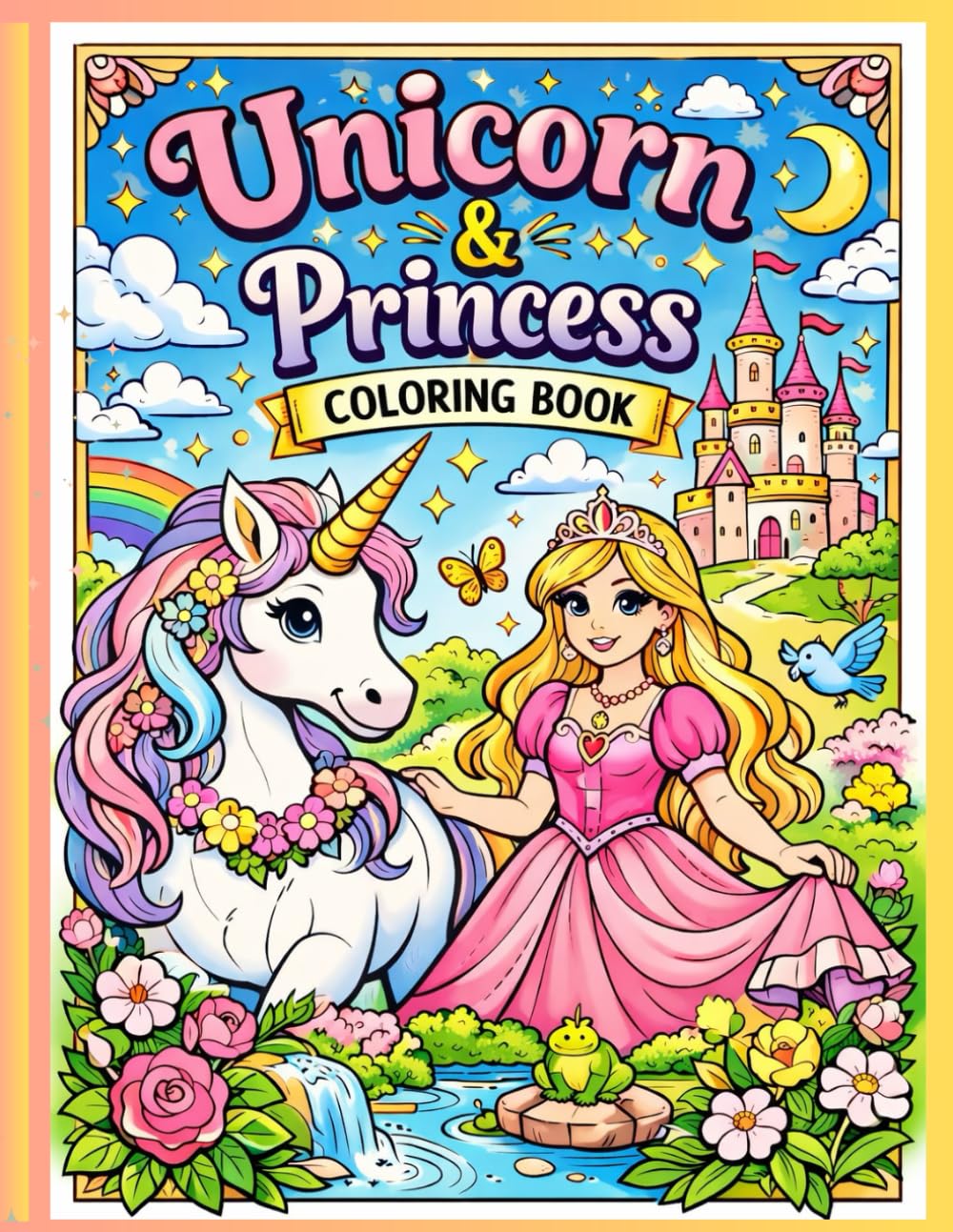 Unicorn & Princess Coloring Book: A Magical Adventure for Little Artists (Ages 4-8)
