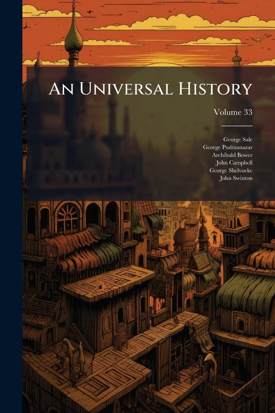 An Universal History: From The Earliest Accounts To The Present Time, Part 2, Volume 33