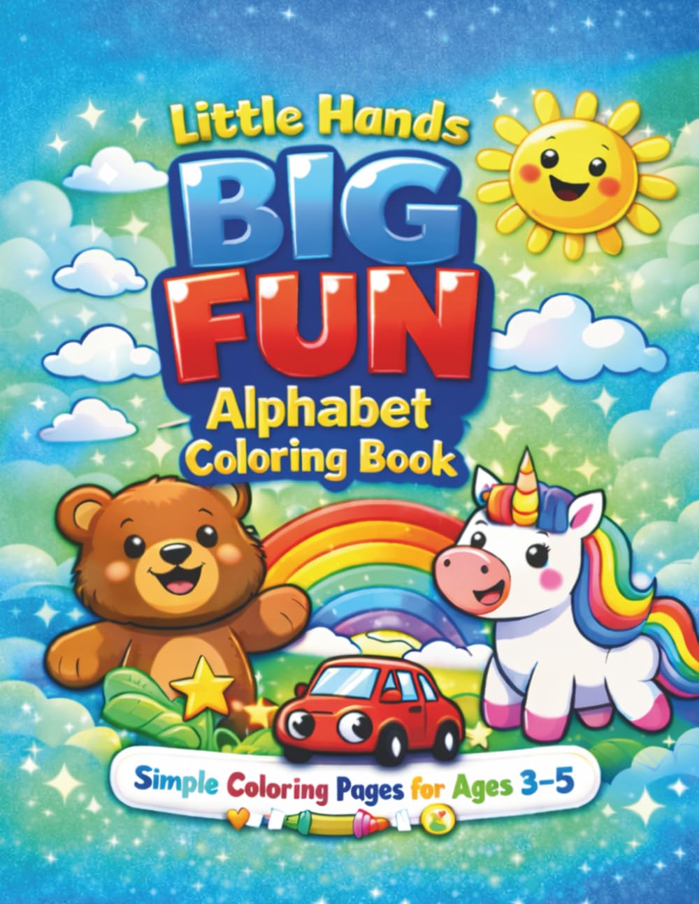 Little Hands Big Fun Coloring Book: Alphabet Coloring Book for Toddlers Ages 3–5 | Easy ABC Learning and Fun Coloring Pages