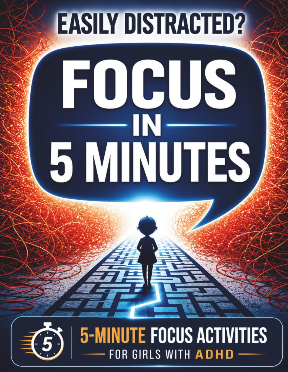 5-Minute Focus Activities for Girls with ADHD: Simple Daily Games to Improve Attention, Calm the Mind & Build Confidence (Ages 6–8)