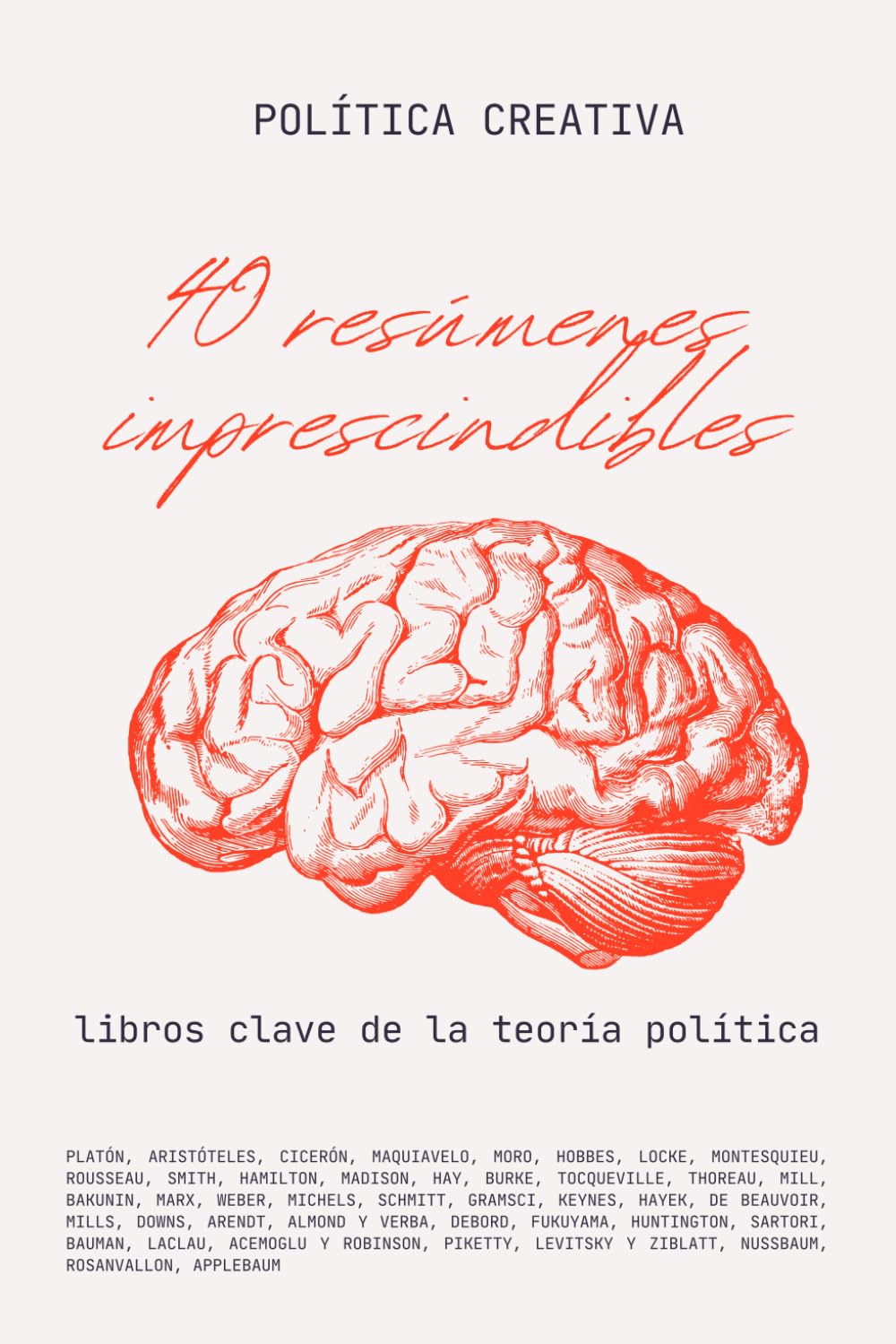 40 resúmenes imprescindibles: libros clave de la teoría política (Spanish Edition)