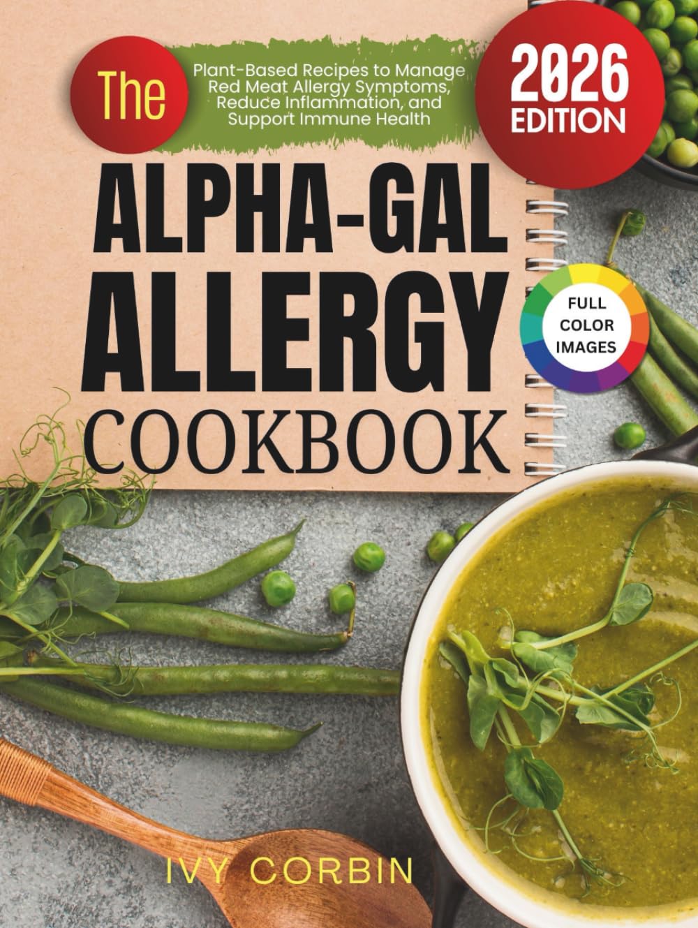 The Alpha-Gal Allergy Cookbook: Plant-Based Recipes to Manage Red Meat Allergy Symptoms, Reduce Inflammation and Support Immune Health
