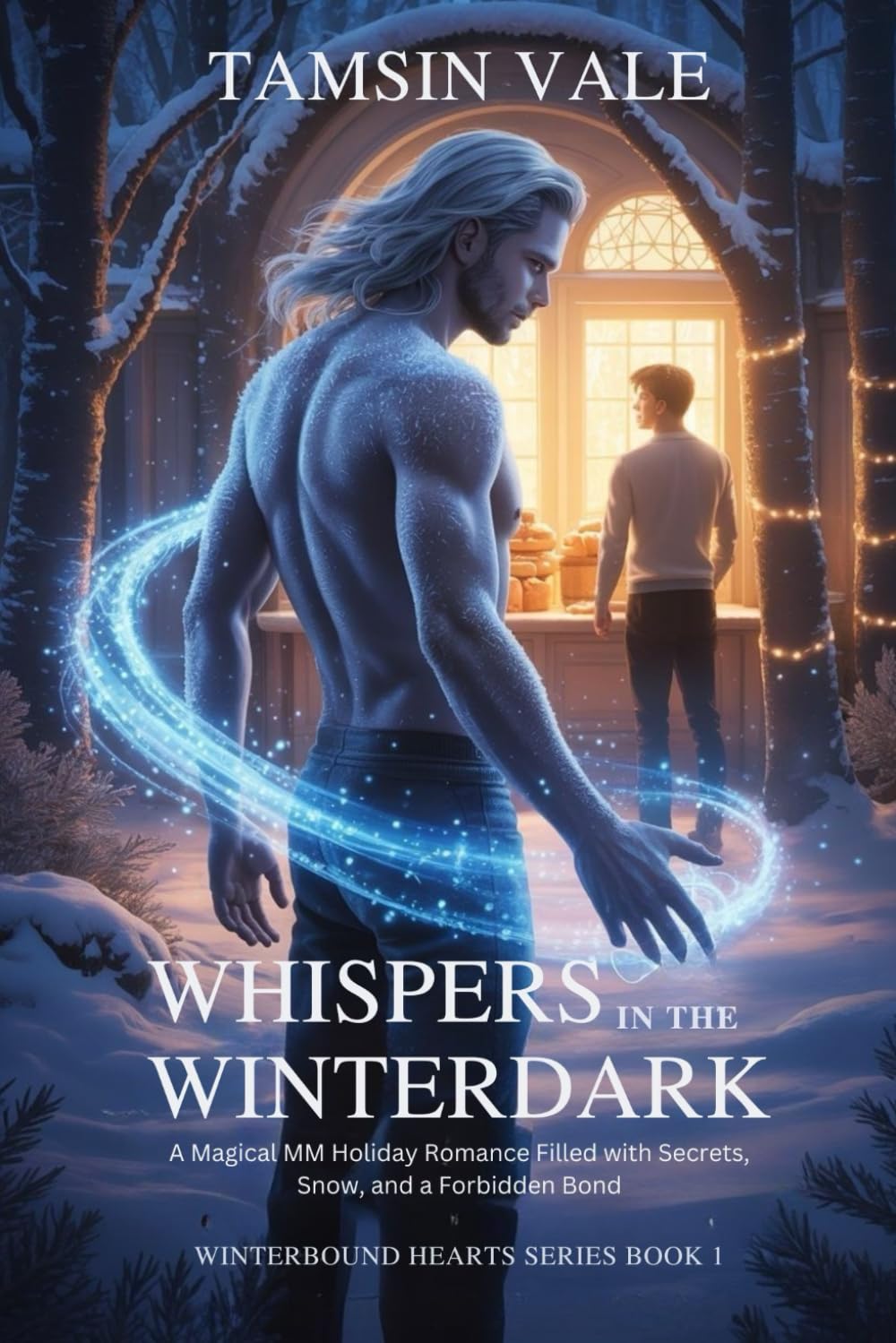 Whispers in the Winterdark: A Magical MM Holiday Romance Filled with Secrets, Snow, and a Forbidden Bond: 1 (Winterbound Hearts Series: An MM Paranormal Romance of Snow, Spirits, and Forbidden Magic)