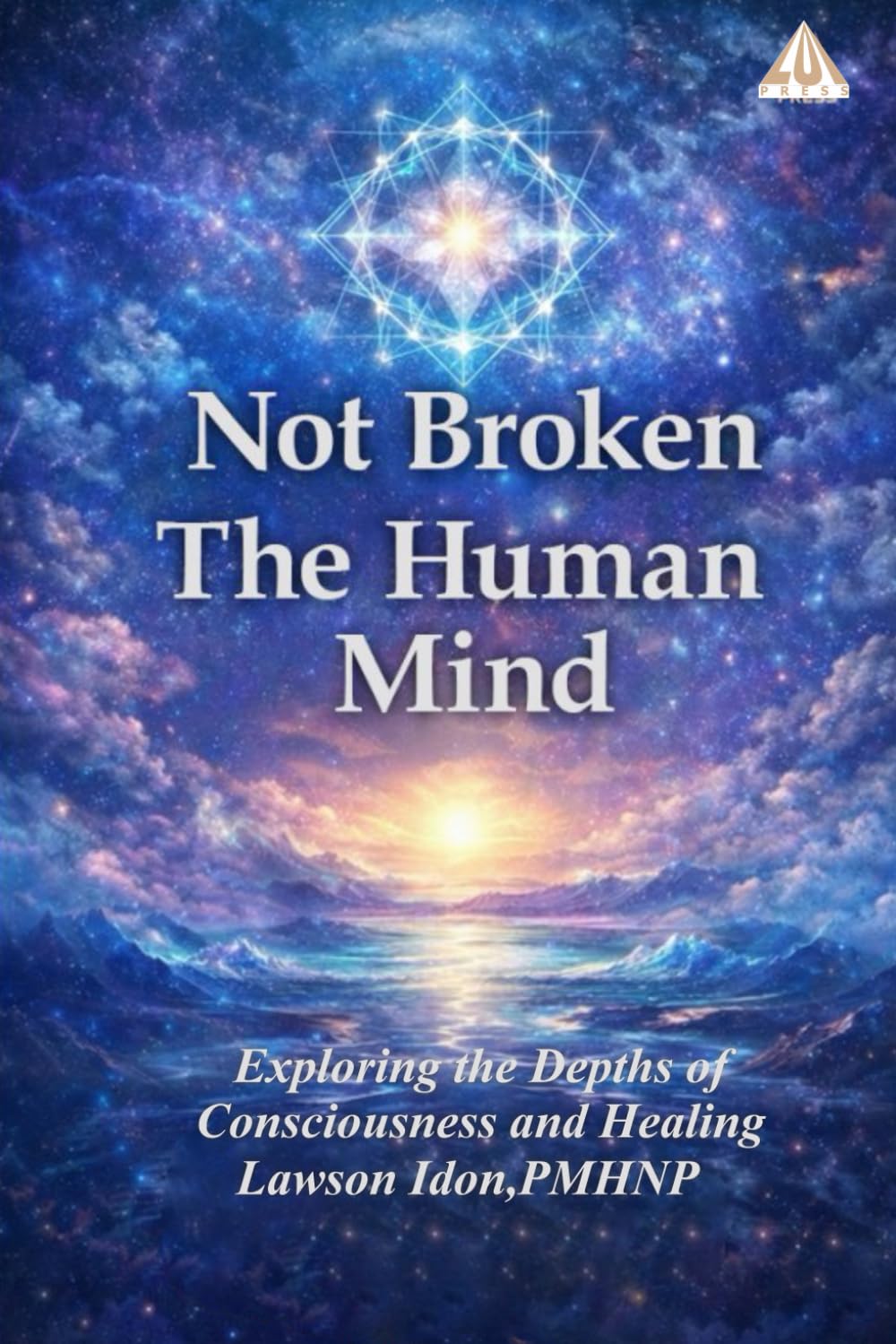 Not Broken: The Human Mind: Survival, Repair and Healing