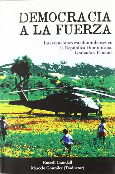 Democracia a la Fuerza: Intervenciones Estadounidenses en la Repu Blic