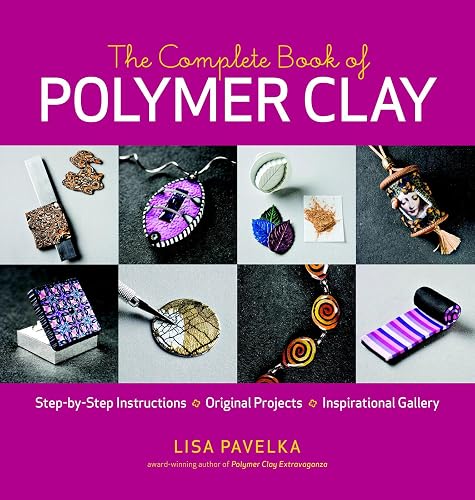 The Complete Book of Polymer Clay: Comprehensive guide to shaping, baking, and finishing polymer clay creations.