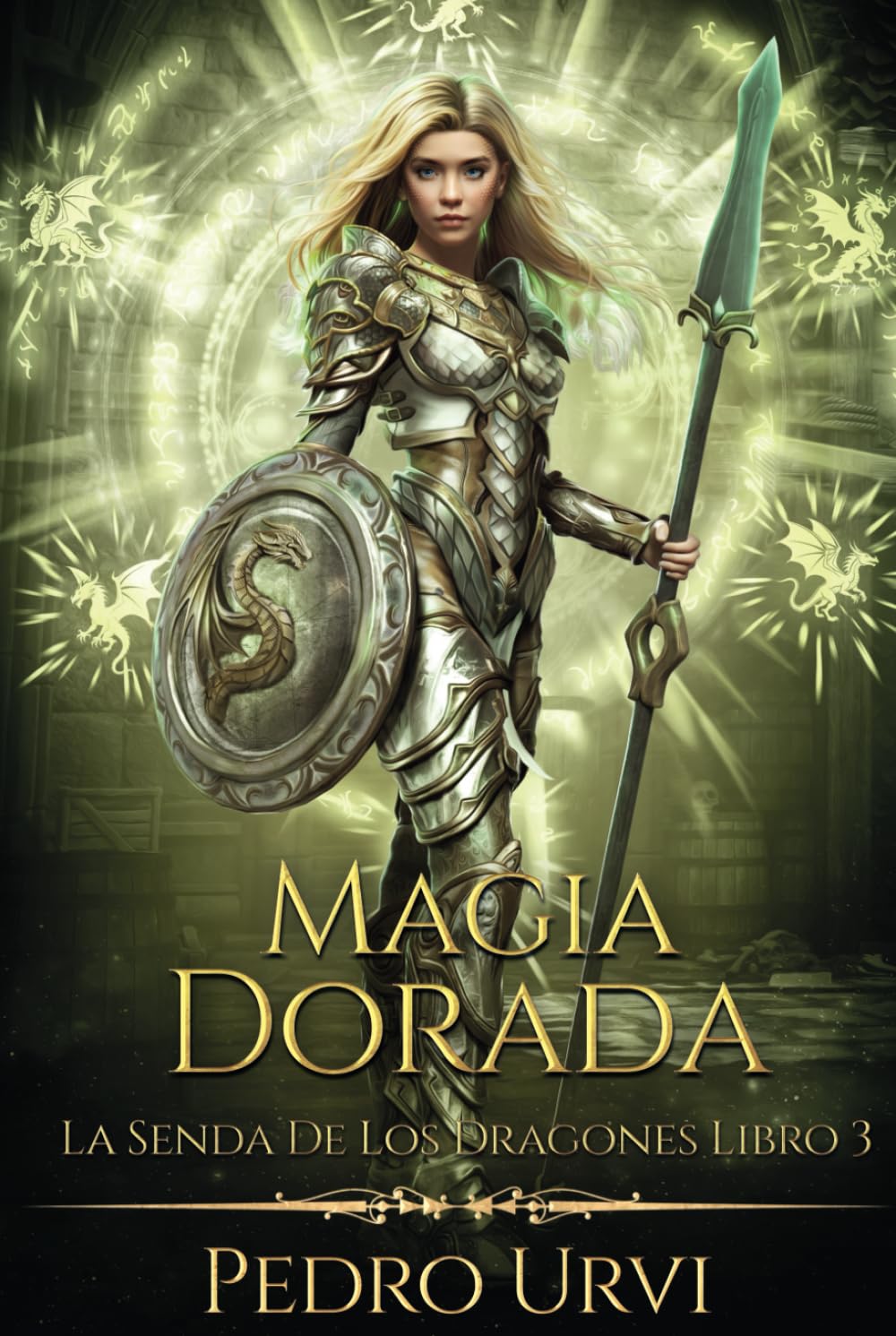 Magia Dorada: (La senda de los dragones, Libro 3)