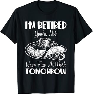 Retired No Work Sunglasses on Retirement with Pension T-Shirt