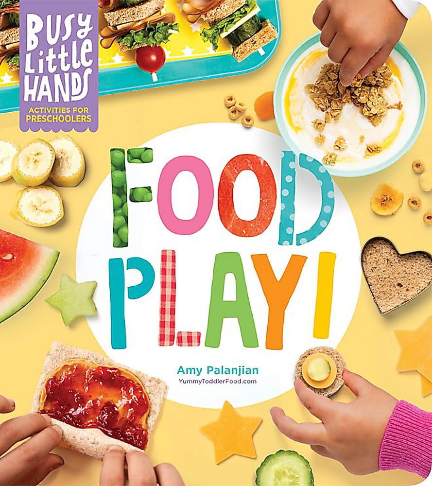 Busy Little Hands: Food Play! by Amy Palanjian (Hardback Book)