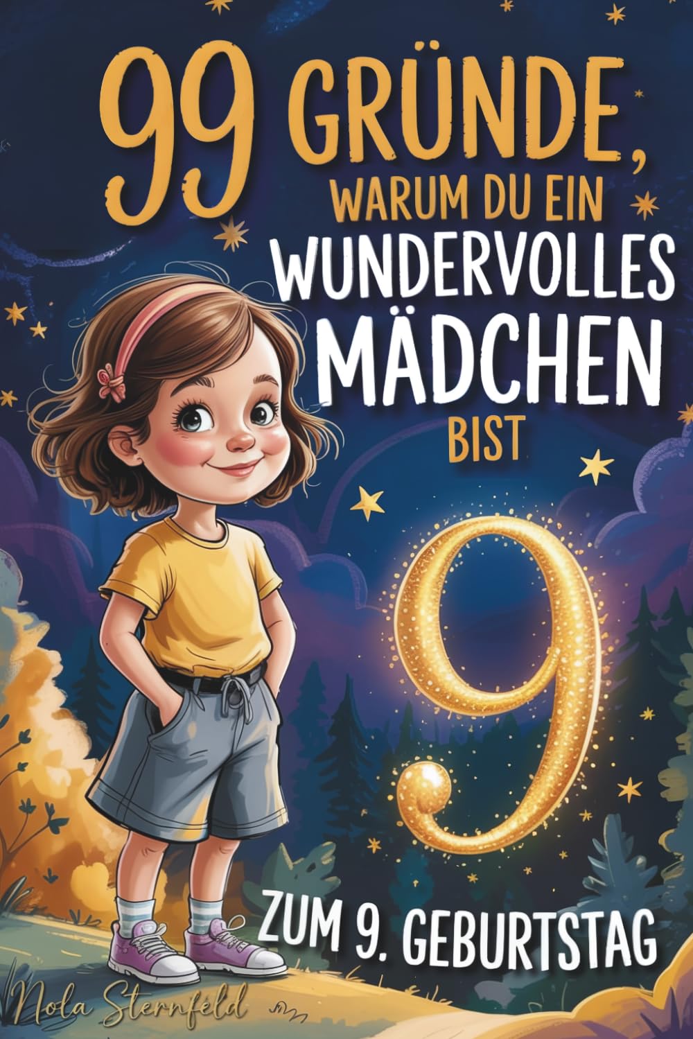 99 Gründe, warum du ein wundervolles Mädchen bist: Das liebevolle Geschenk zum 9. Geburtstag, das 9-jährige Mädchen daran erinnert, wie großartig sie sind – mit Herz, Humor & viel Selbstvertrauen