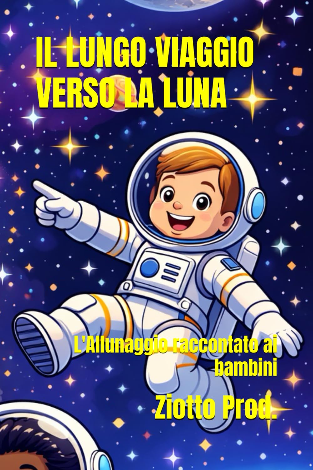 IL LUNGO VIAGGIO VERSO LA LUNA: L'Allunaggio raccontato ai bambini