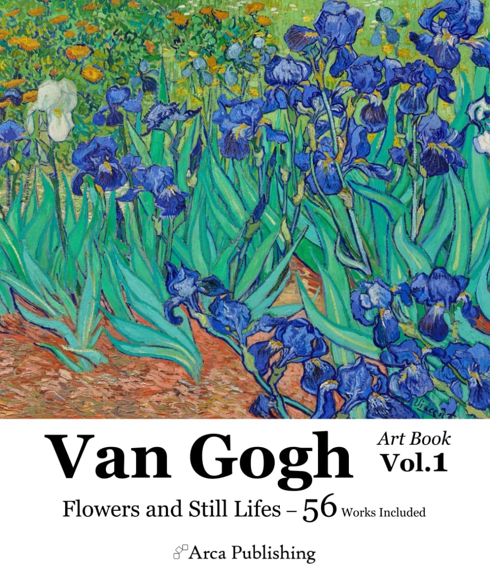 Van Gogh Art Book Vol.1 Flowers and Still Lifesxd (Arca Publishing Art Books)