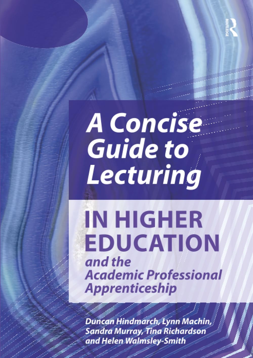 A Concise Guide to Lecturing in Higher Education and the Academic Professional Apprenticeship
