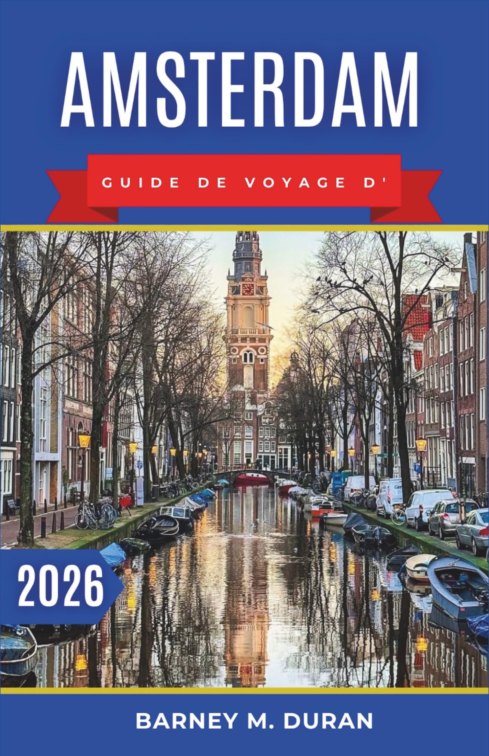 Amsterdam Guide de voyage d' 2026: Organisez vos journées autour des canaux, des musées, des quartiers et des itinéraires piétonniers intelligents pour une première visite sans stress.