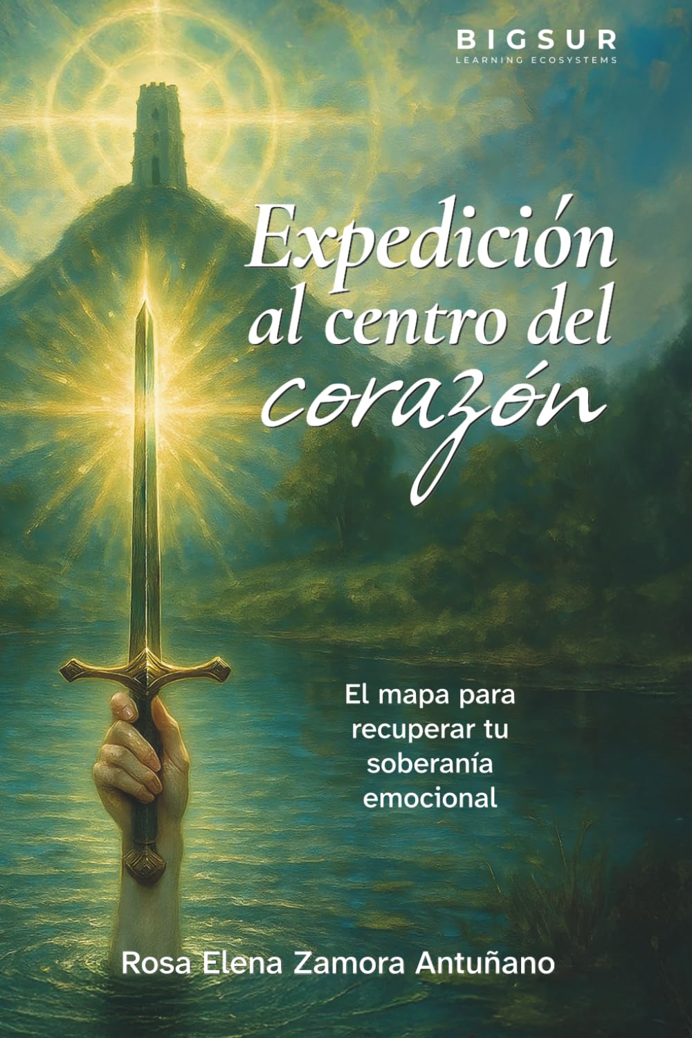 Expedición al centro del corazón: El mapa para recuperar tu soberanía emocional