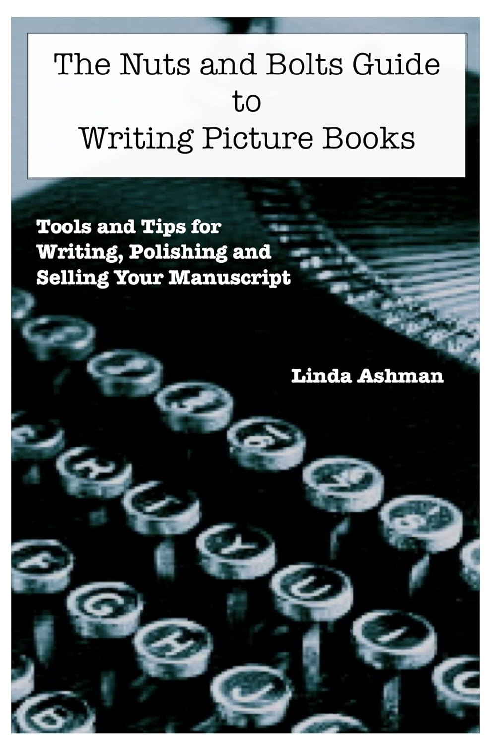 The Nuts and Bolts Guide to Writing Picture Books Kindle edition by