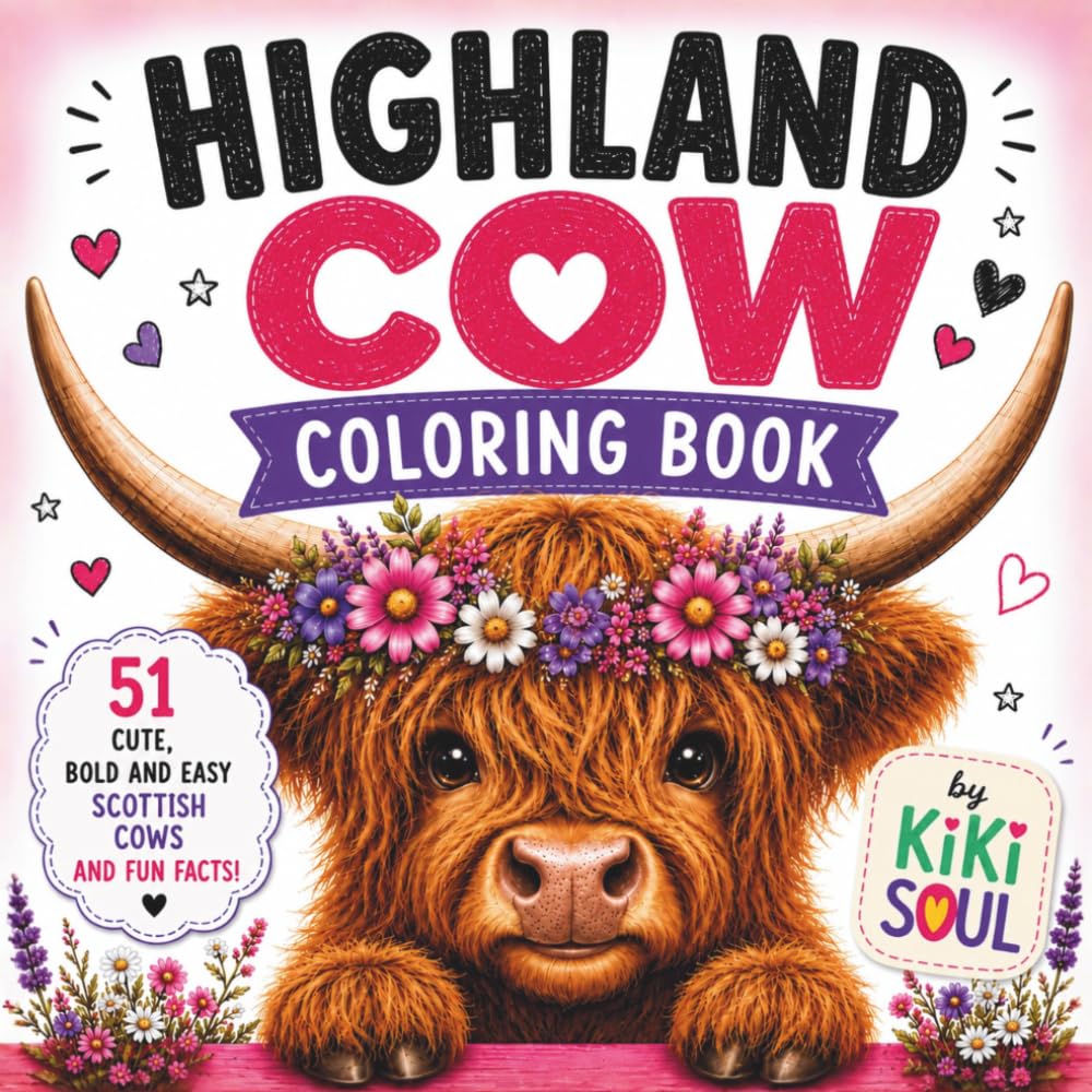 Highland Cow: 51 Cute Bold and Easy Scottish Cows Coloring Book for Kids and Adults. (Animal Fun Book with Facts | Gift for Kids | Easter Basket Stuffers | Stocking Stuffers)