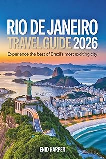 Rio de Janeiro Travel Guide 2026: Experience the Best of Brazil’s Most Exciting City