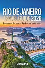 Rio de Janeiro Travel Guide 2026: Experience the Best of Brazil’s Most Exciting City