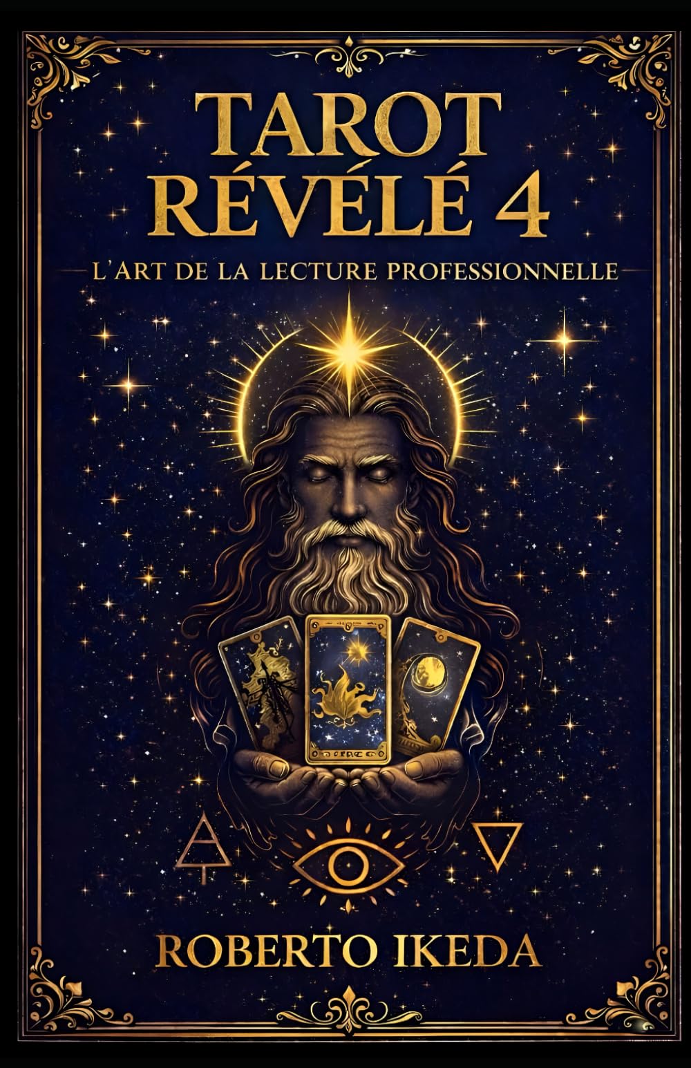 Tarot révélé 4 : L’art de la lecture professionnelle (L’Univers du Tarot – Explorer les secrets des cartes)