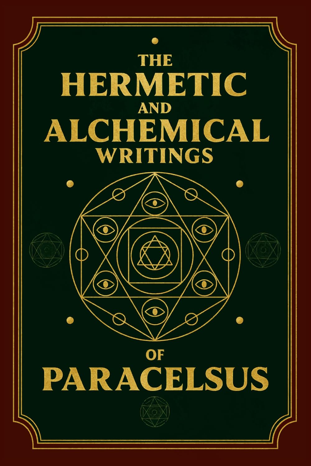 The Hermetic and Alchemical Writings of Paracelsus: Complete Illustrated Edition - Two Volumes
