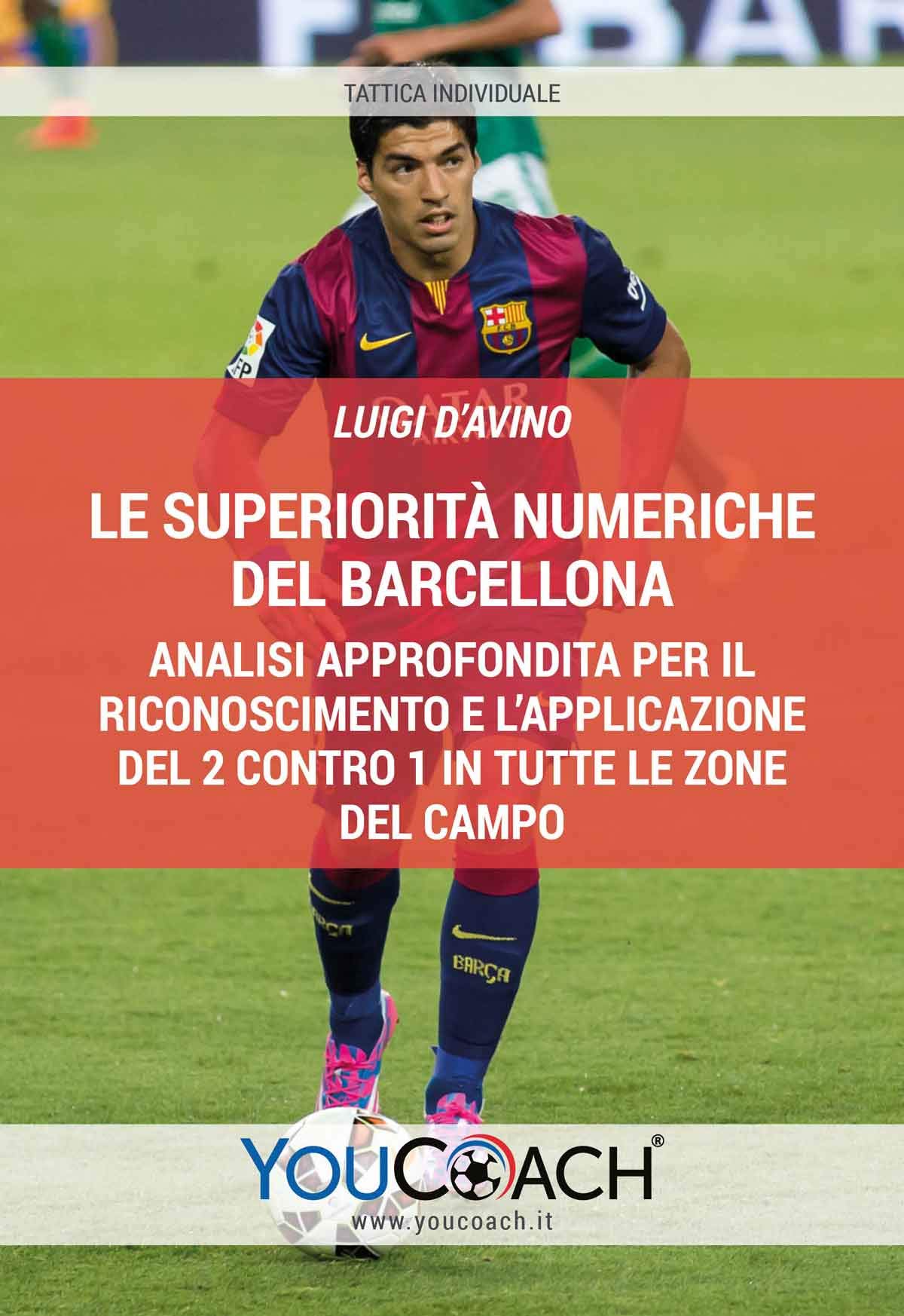 Le Superiorità Numeriche Del Barcellona Fc. Analisi Approfondita Per Il Riconoscimento E L’Applicazione Del 2 Contro 1 In Tutte Le Zone Del Campo - 4