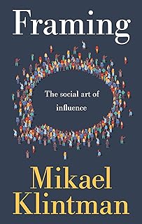 Framing: The social art of influence