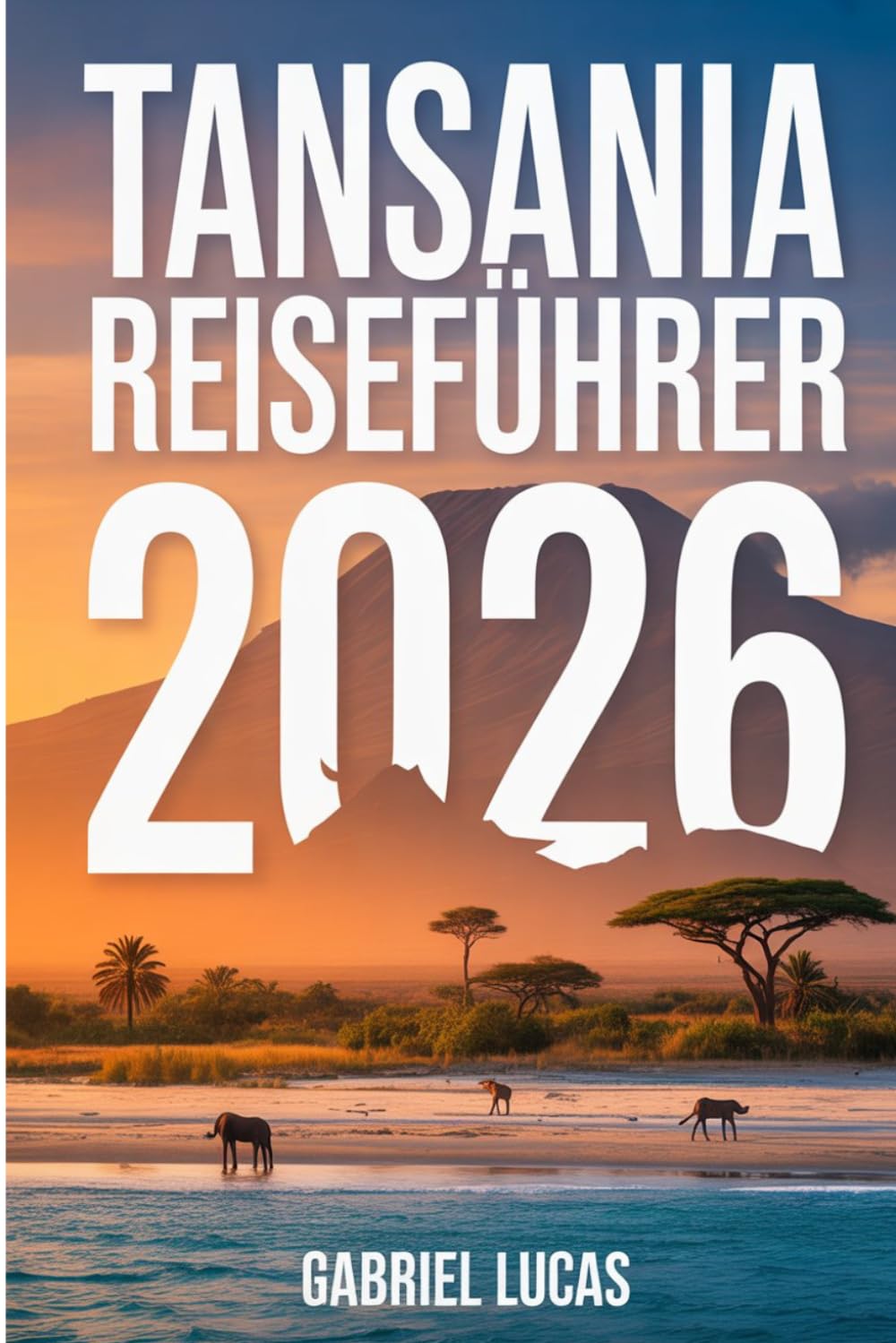 TANSANIA REISEFÜHRER 2026