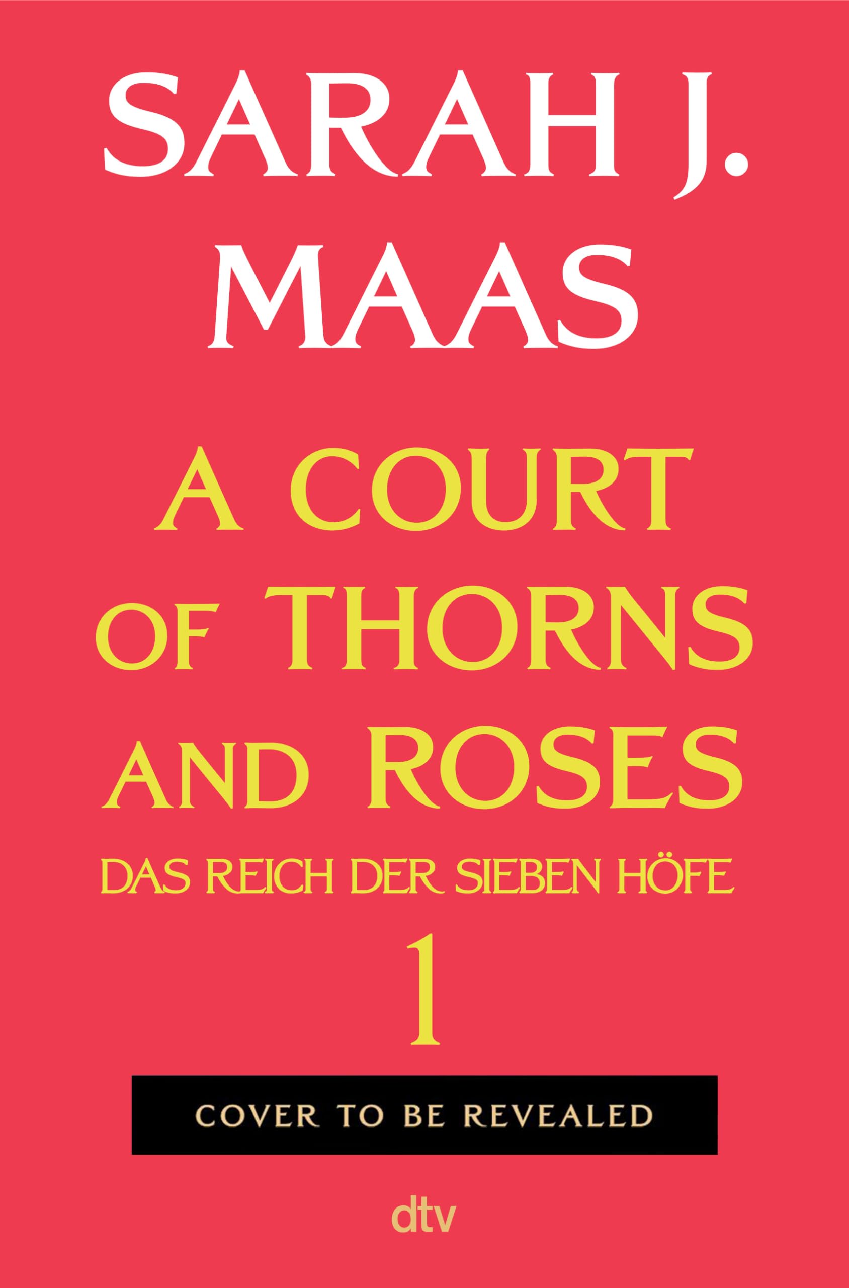 A Court of Thorns and Roses: (deutsche Ausgabe) | die globale Romantasy-Bestseller-Reihe | Hochveredelt mit limitiertem Farbschnitt (Das Reich der sieben Höfe-Reihe, Band 1)