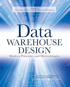 Data Warehouse Design Modern Principles and Methodologies