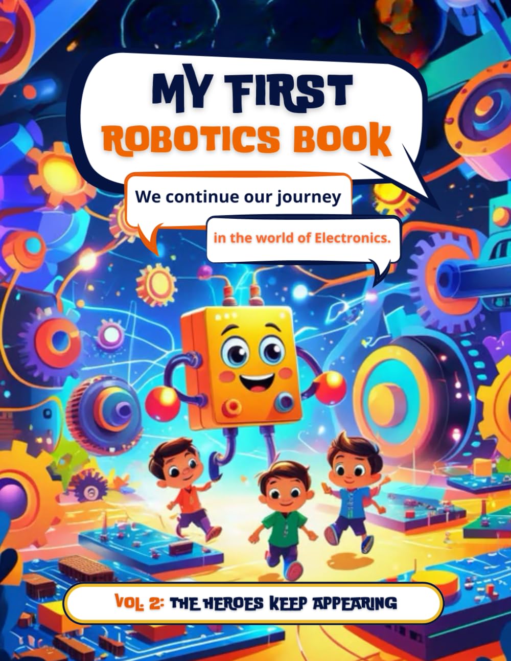 My First Robotics Book: Vol. 2: The Heroes Keep Appearing (My First Robotics Book Series)