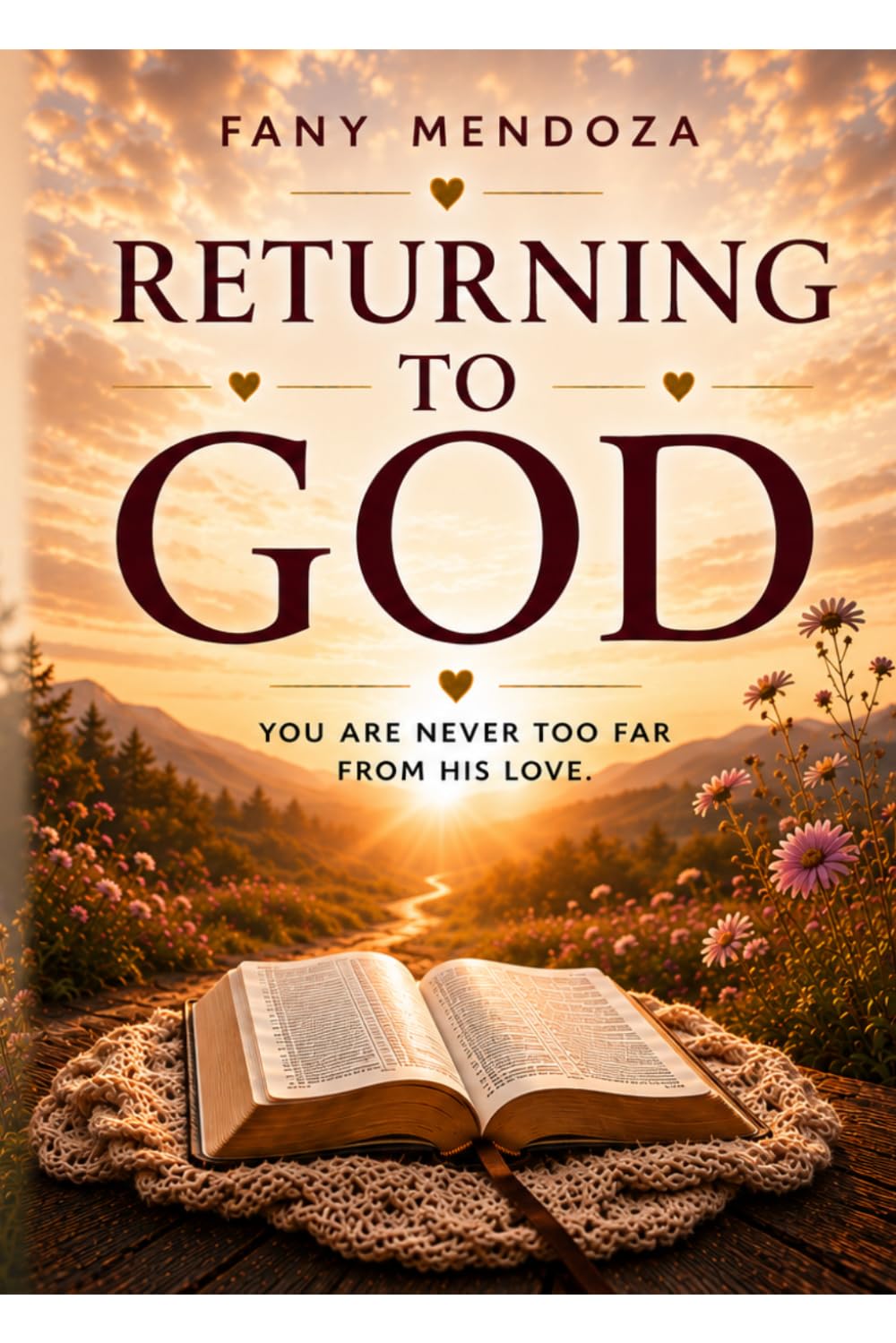 Returning to God: A 25-Day Devotional to Heal Your Heart and Find Your Purpose