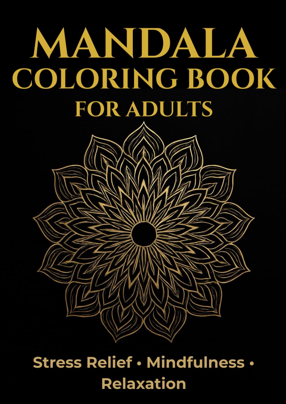 Mandala Coloring Book For Adults: Stress Relief, Mindfulness & Relaxation
