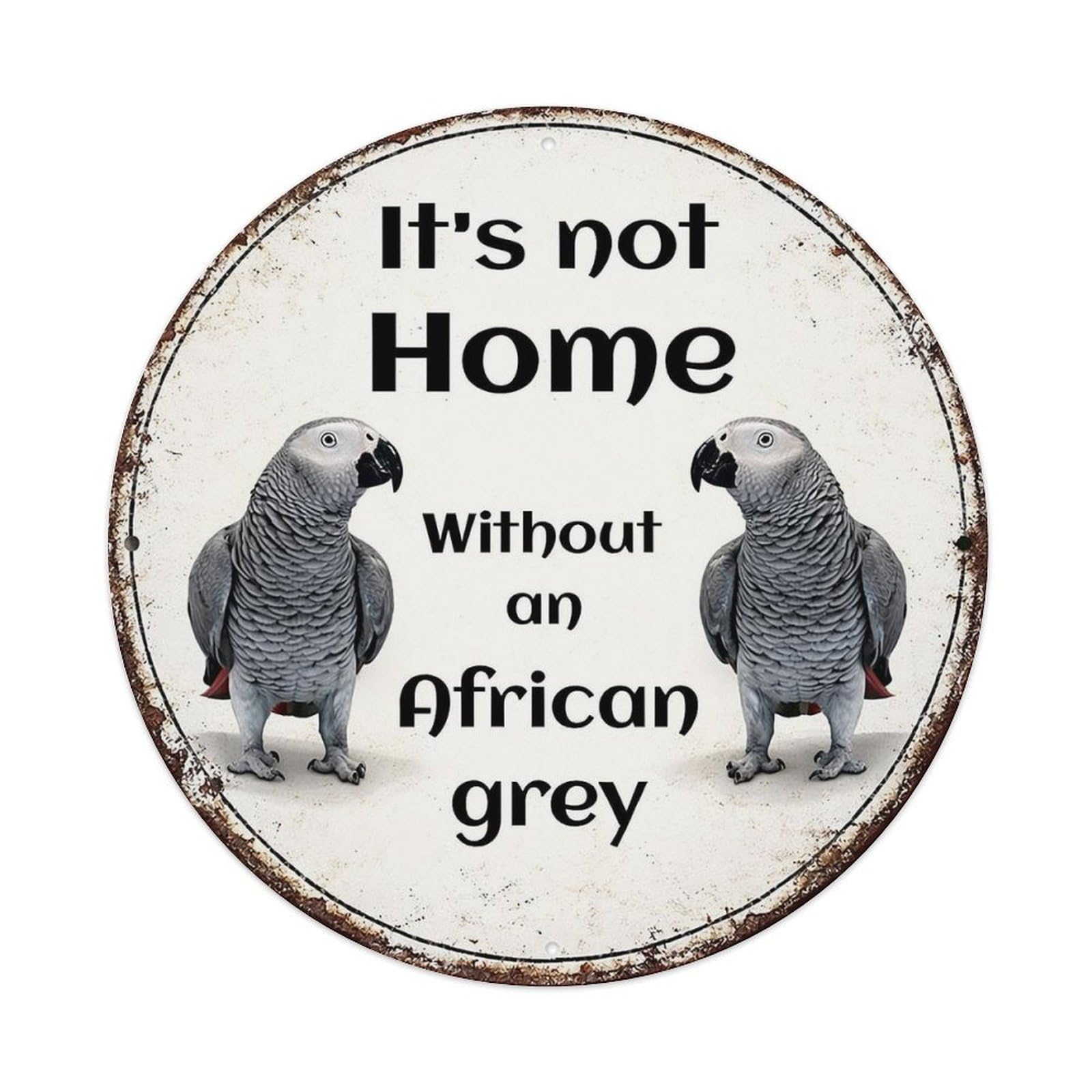 Parrot Home African Grey Sign Retro Metal Sign Round Tin Sign, Vintage Decor Art Poster for Bar, Home, Man Cave, Kitchen, Laundry Room Gift 8x8Inch