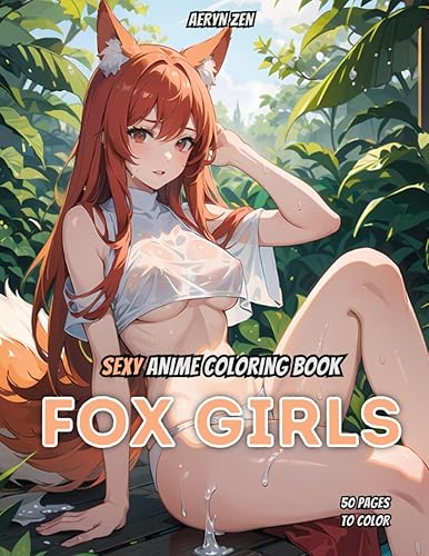 Sexy Anime Coloring Book Fox Girls Manga Art & Anime Enthusiasts Stress Relief Naughty Adult Coloring
