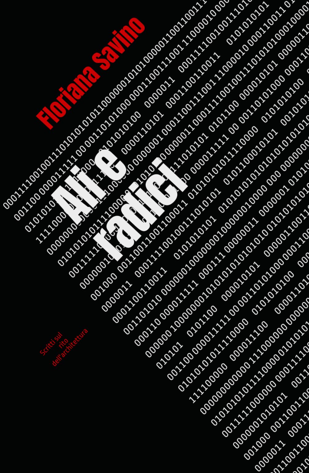 Ali e radici Scritti sul rito dell'architettura beau livre italien