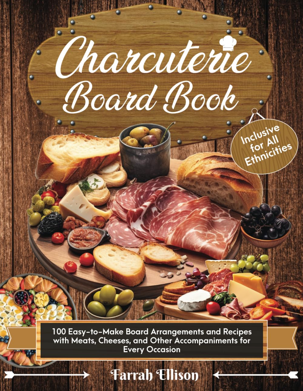 Charcuterie Board Book 100 EasytoMake Board Arrangements and Recipes