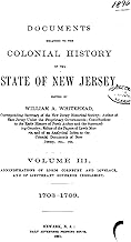 Documents Relating to the Colonial History of the State of New Jersey - Vol. III