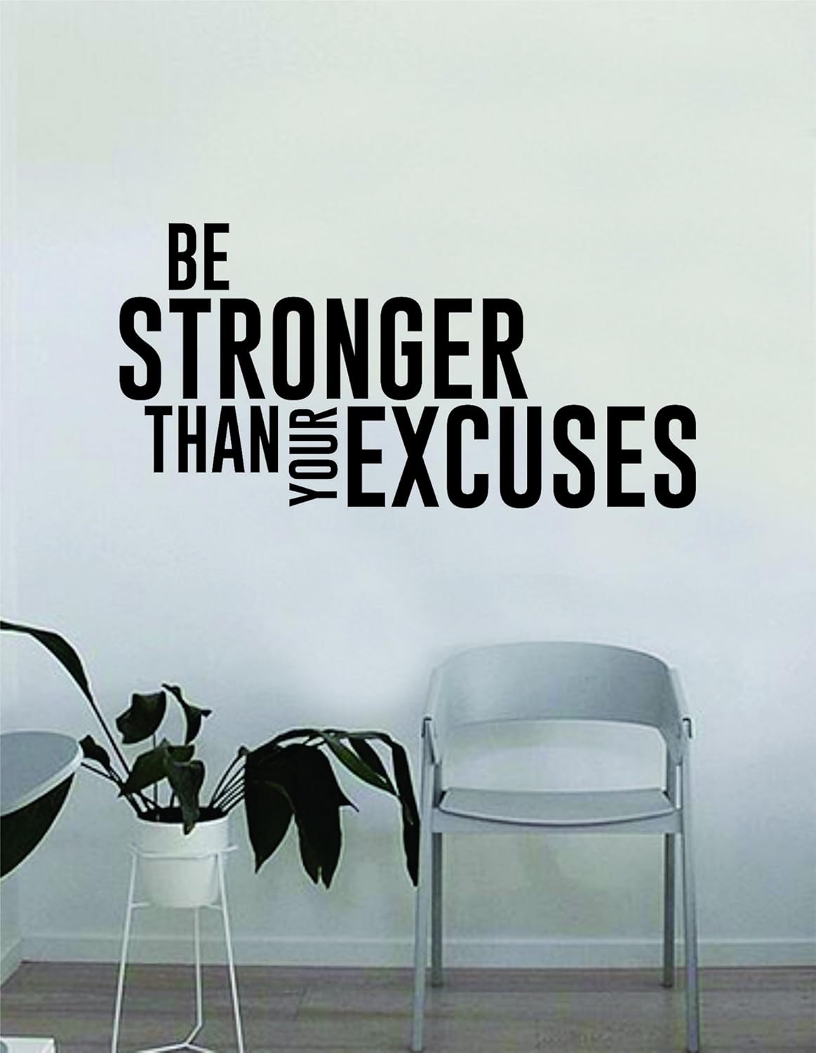 Be Stronger Excuses V2 Wall Decal Sticker Vinyl Room Bedroom Home Decor Inspirational Motivational Gym Fitness Health Lift Sports School Teen Kids Baby