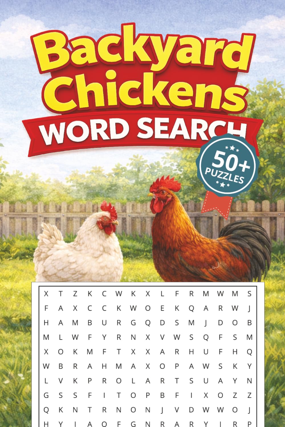 Backyard Chickens Word Search Puzzle Book: Easy-to-Read Word Searches About Coops, Hens, Roosters, Eggs, Breeds, and More | ~500 Words | 55 Puzzles